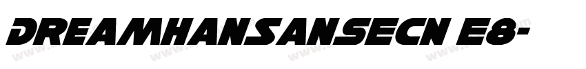 DreamHanSansECN E8字体转换